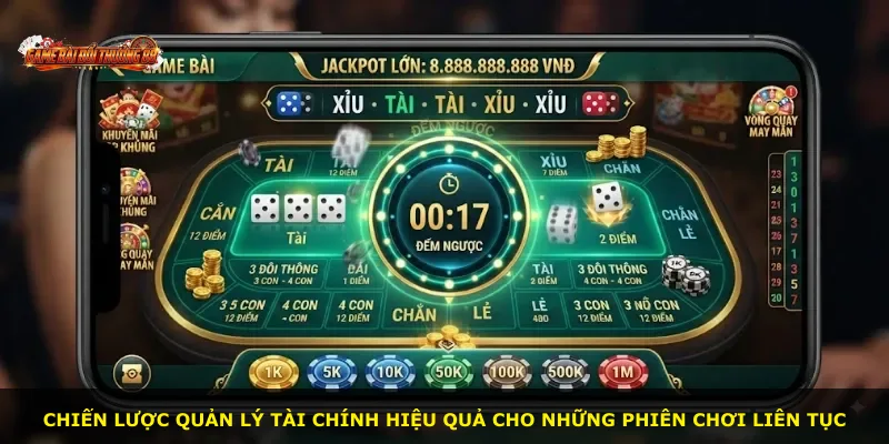 Chiến lược quản lý tài chính hiệu quả cho những phiên chơi liên tục