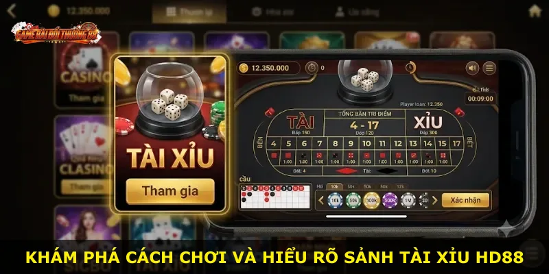 Khám phá cách chơi và hiểu rõ sảnh Tài Xỉu HD88