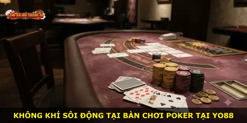 Không khí sôi động tại bàn chơi poker tại YO88