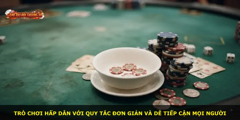 Trò chơi hấp dẫn với quy tắc đơn giản và dễ tiếp cận mọi người