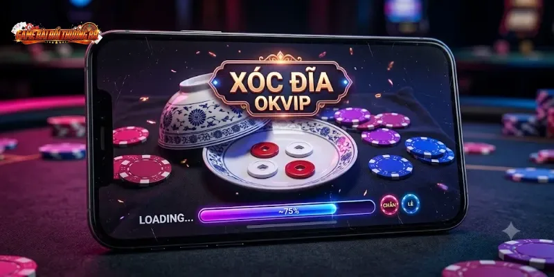 Xóc Đĩa OKVIP – Tổng Hợp Những Gì Đáng Biết Nhất